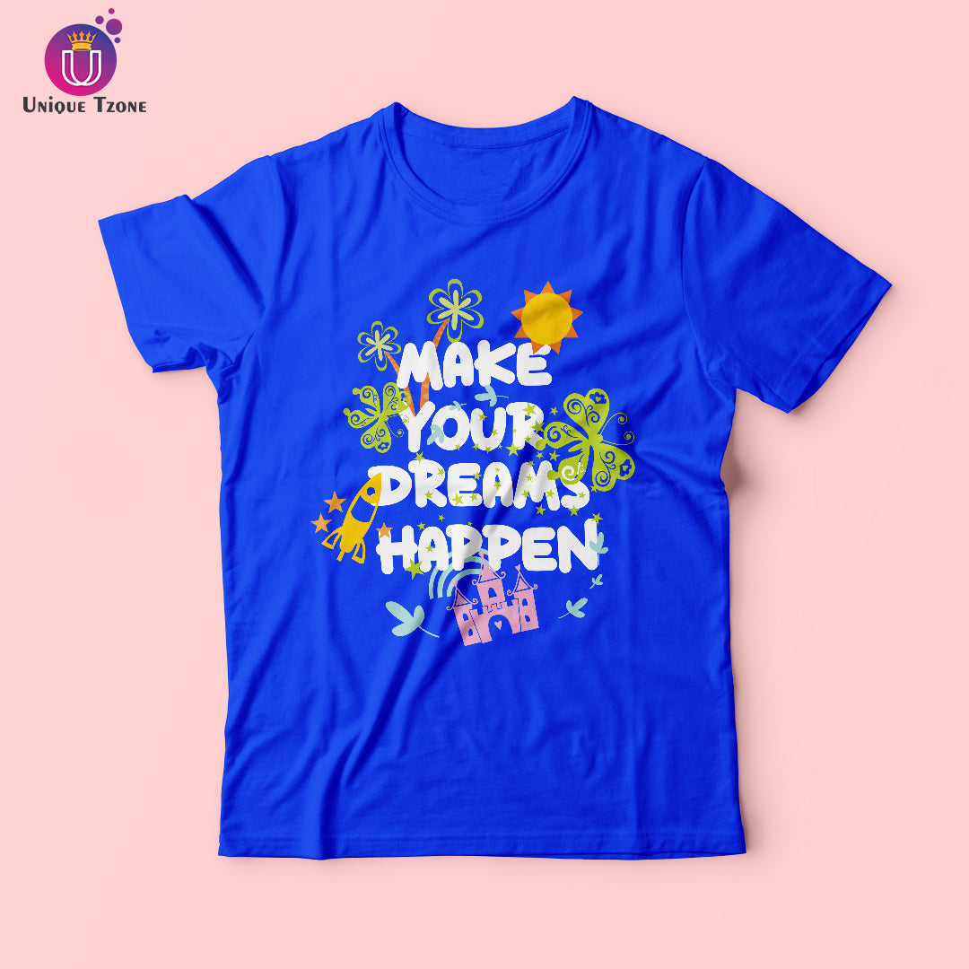 Make Your Dreams Happen Round Neck Cotton T-shirt